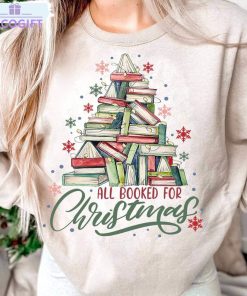 all booked for christmas cute shirt bookworm christmas unisex t shirt long sleeve 1
