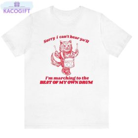 beat of my own drum shirt cat meme crewneck unisex t shirt 1