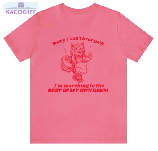 beat of my own drum shirt cat meme crewneck unisex t shirt 2