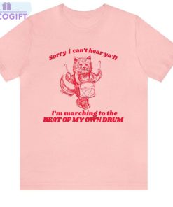 beat of my own drum shirt cat meme crewneck unisex t shirt 3