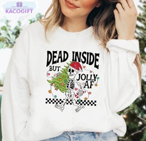 dead inside but jolly af shirt skeleton funny christmas short sleeve tee tops 1