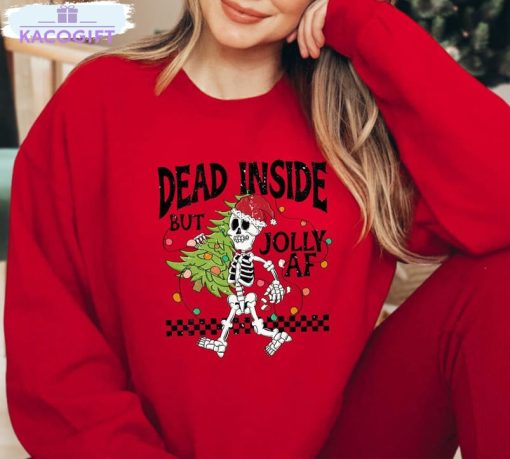 dead inside but jolly af shirt skeleton funny christmas short sleeve tee tops 3