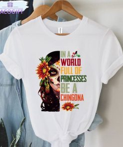 dia de los muertos shirt in a world full of princesses be a chingona crewneck long sleeve 3