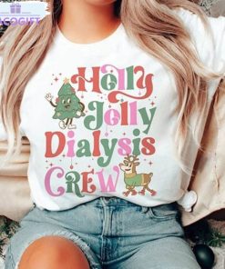 dialysis nurse christmas shirt jolly dialysis crew holiday long sleeve unisex t shirt 1