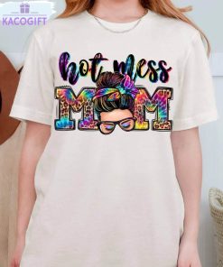 funny hot mess mom shirt trendy unisex hoodie crewneck 2