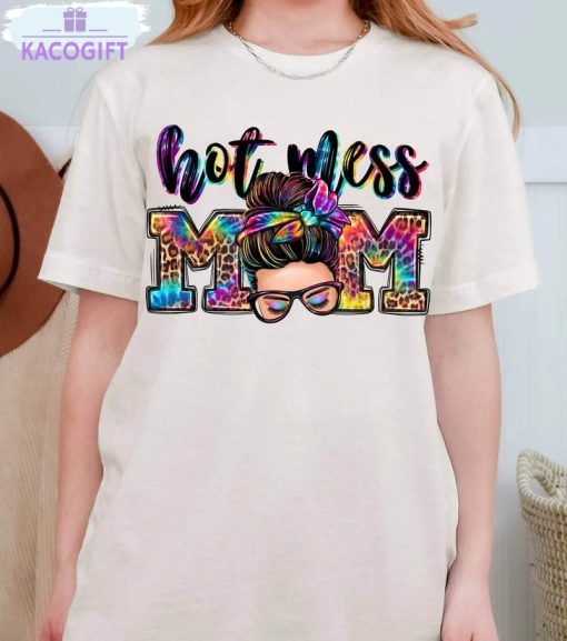 funny hot mess mom shirt trendy unisex hoodie crewneck 2