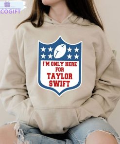 i m only here for taylor shirt taylors version football short sleeve sweatshirt 2