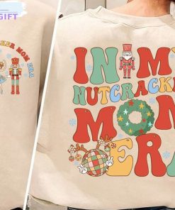 in my nutcracker mom era shirt funny sweatshirt short sleeve 2