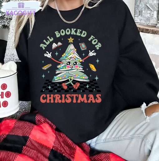 librarian bookworm christmas shirt all booked for christmas hoodie short sleeve 3