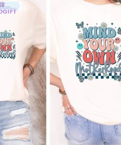 mind your own motherhood funny shirt mom life t shirt crewneck 3