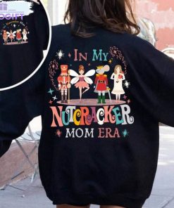 nutcracker mom era shirt christmas funny short sleeve sweatshirt 1