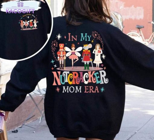 nutcracker mom era shirt christmas funny short sleeve sweatshirt 1