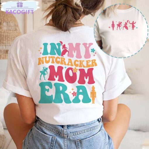 nutcracker mom era shirt christmas nutcracker crewneck sweatshirt 1