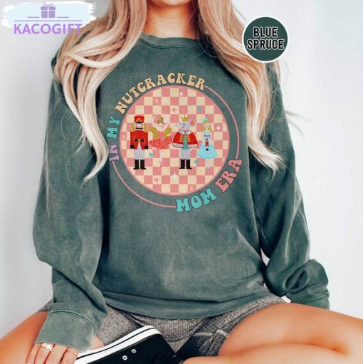 nutcracker mom era shirt in my mom era long sleeve unisex hoodie 3