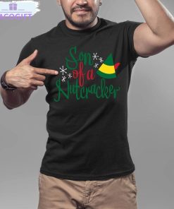 son of a nutcracker shirt elf movie quote christmas funny short sleeve long sleeve 2