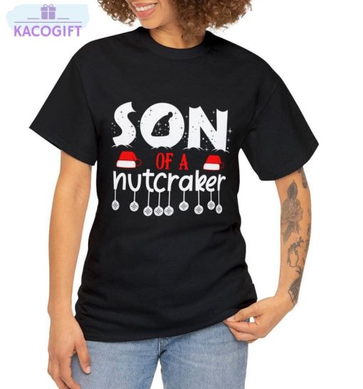 son of a nutcracker shirt funny nutcracker long sleeve short sleeve 2