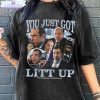 you just got litt up shirt pearson hardman vintage long sleeve unisex t shirt 1