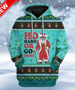 Ugly Ho Hard Or Go Home Custom Christmas Hoodie 3D Unisex