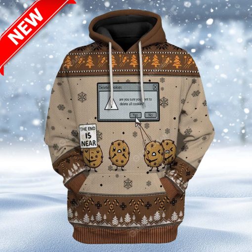 Ugly The End Is Near Delete Holiday Cookies Christmas Custom Christmas Hoodie 3D Unisex