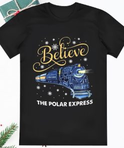 Believe Christmas Train Polar Express Shirt