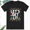 Christmas Lights Lets Get Lit T shirt