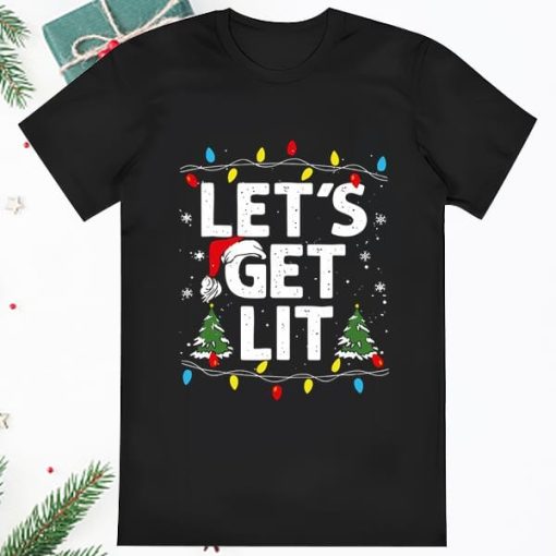 Christmas Lights Lets Get Lit T shirt