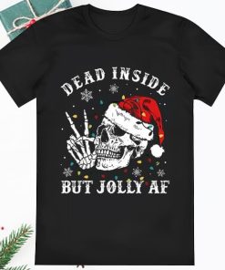Dead Inside But Jolly AF Skull Christmas Shirt