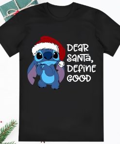 Dear Santa Define Good Stitch Disney Christmas Shirt