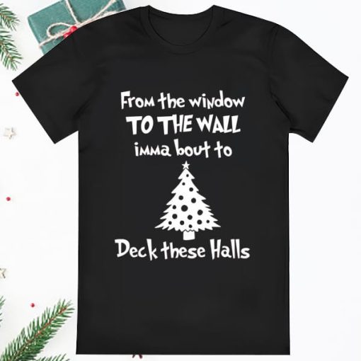 From The Window To The Wall Christmas Shirt