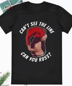 Funny Christmas Vacation Cant See The Line Can You Russ Shirt