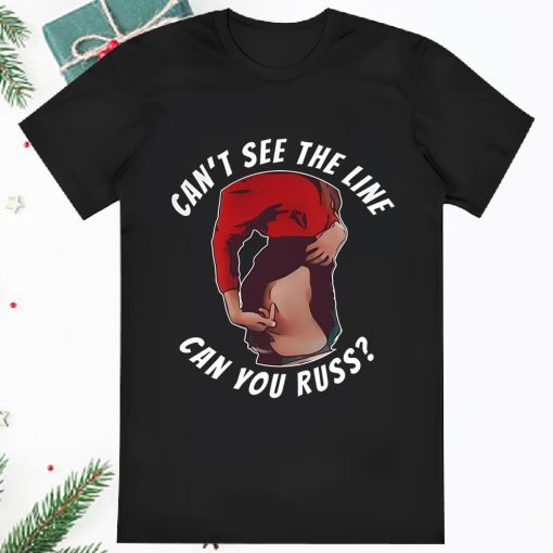 Funny Christmas Vacation Cant See The Line Can You Russ Shirt