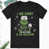 Funny Grinch I Am Sorry The Nice Nurse Is On Vacation Shirt