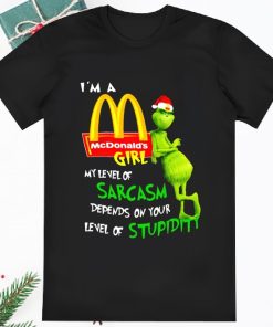 Grinch Im A Mcdonalds Lay Girl My Level Of Sarcasm Christmas Shirt