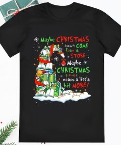 Grinch Maybe Christmas Perhaps Means A Little Bit More Teacher Shirt