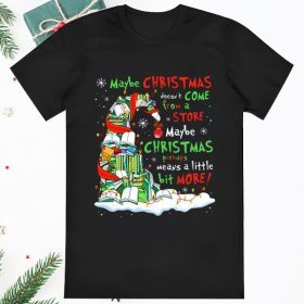 Grinch Maybe Christmas Perhaps Means A Little Bit More Teacher Shirt