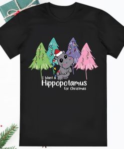 I Want A Hippopotamus For Christmas Shirt