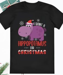 I Want Hippopotamus For Christmas Hippo Xmas Shirt