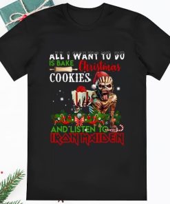 Iron Maiden All I Want To Do Is Bake Cookies And Listen Christmas Shirt