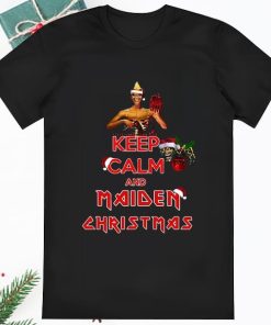 Keep Calm And Maiden Christmas T Shirt