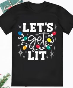 Lets Get Lit Merry Christmas Shirt