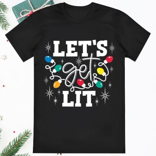 Lets Get Lit Merry Christmas Shirt