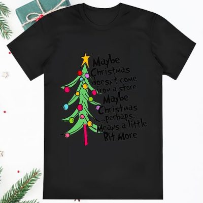Maybe Christmas Means Little More Shirt