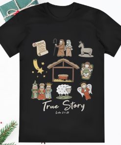 True Story Nativity Christmas Christmas Jesus Faith Shirt