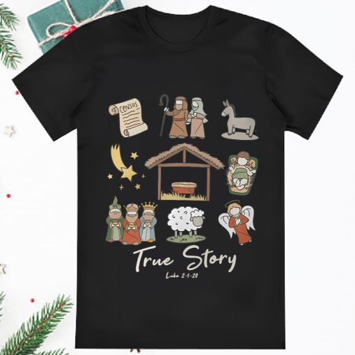 True Story Nativity Christmas Christmas Jesus Faith Shirt