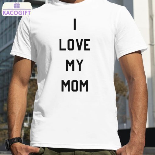 ashton kutcher i love my mom shirt