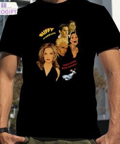 buffy the vampire slayer once more with feeling shirt