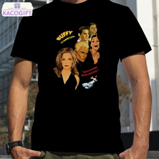 buffy the vampire slayer once more with feeling shirt