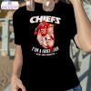 chiefs i m a chiefs fan now and forever t shirt 2