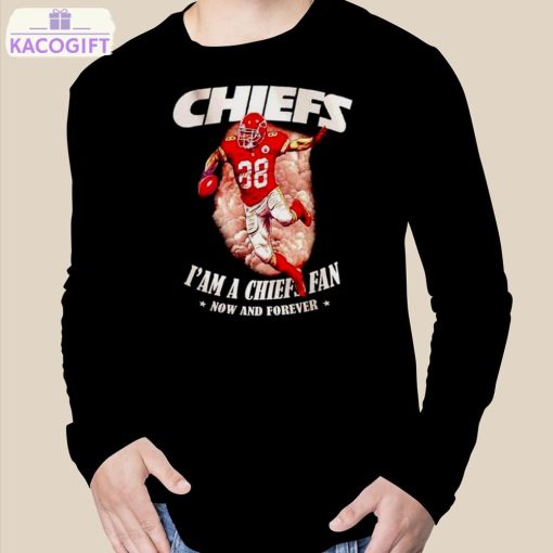 chiefs i m a chiefs fan now and forever t shirt 3