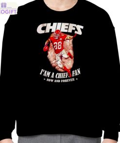 chiefs i m a chiefs fan now and forever t shirt 4